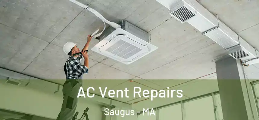  AC Vent Repairs Saugus - MA