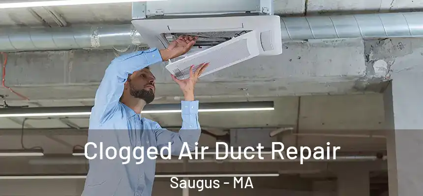  Clogged Air Duct Repair Saugus - MA