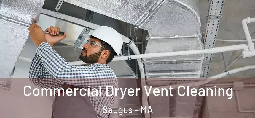  Commercial Dryer Vent Cleaning Saugus - MA