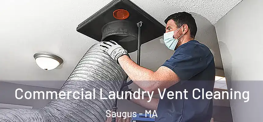  Commercial Laundry Vent Cleaning Saugus - MA