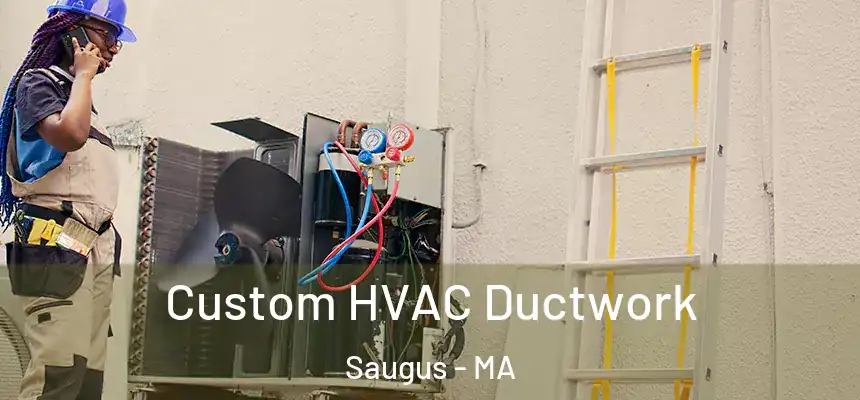  Custom HVAC Ductwork Saugus - MA