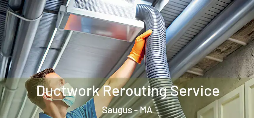  Ductwork Rerouting Service Saugus - MA