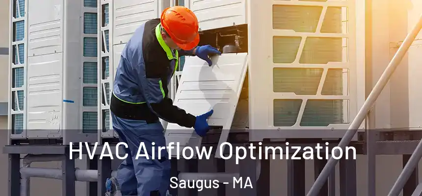  HVAC Airflow Optimization Saugus - MA