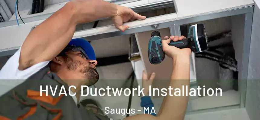  HVAC Ductwork Installation Saugus - MA
