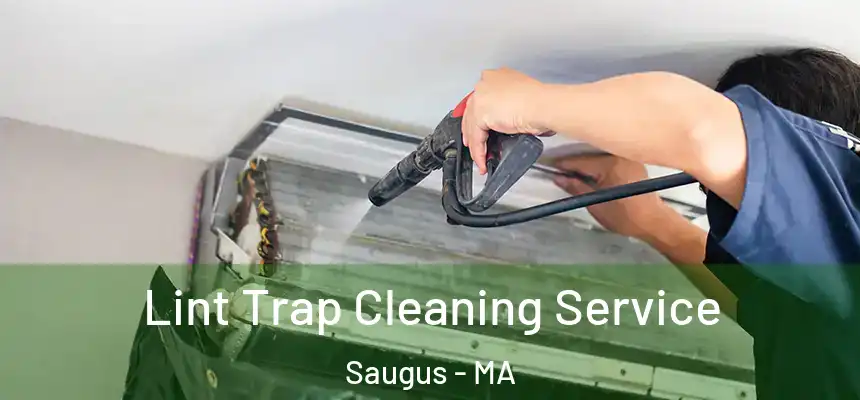 Lint Trap Cleaning Service Saugus - MA