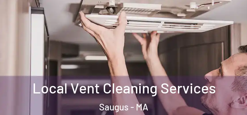 Local Vent Cleaning Services Saugus - MA