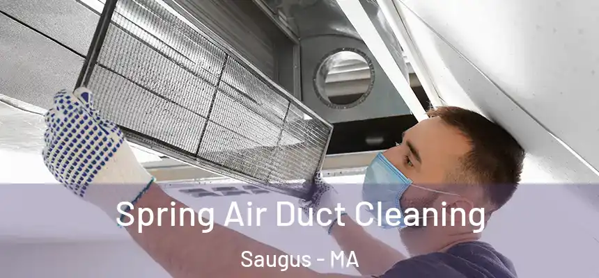  Spring Air Duct Cleaning Saugus - MA